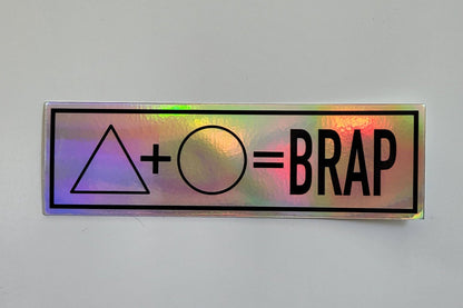 Triangle+Circle=Brap Sticker