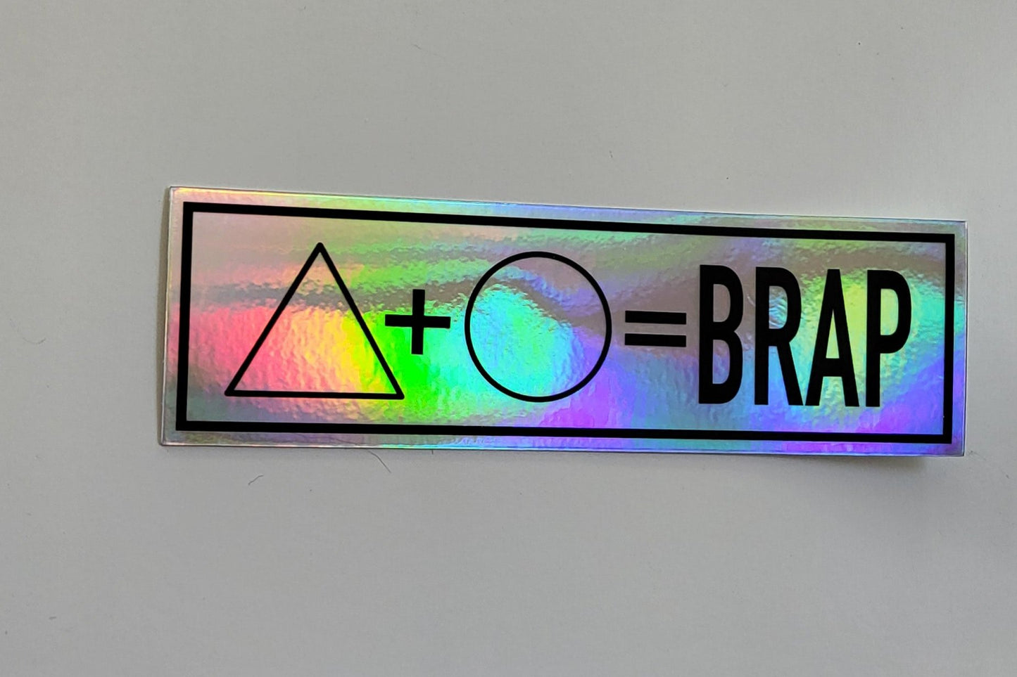 Triangle+Circle=Brap Sticker